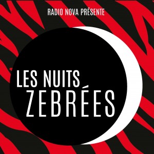 LES NUITS ZÉBRÉES  DE RADIO NOVA
